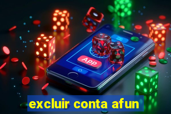 excluir conta afun